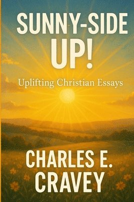 bokomslag Sunny-Side Up!: Uplifting Christian Essays
