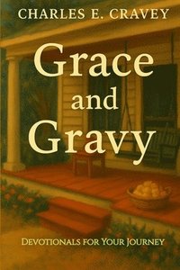 bokomslag Grace and Gravy: Devotionals for Your Journey