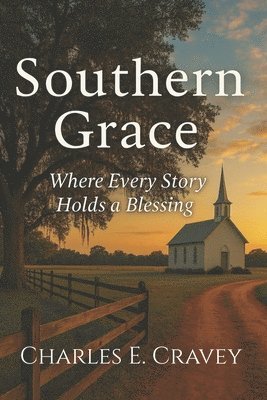 bokomslag Southern Grace: Where Every Story Holds a Blessing