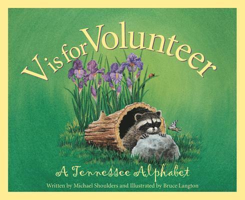 V is for Volunteer: A Tennessee Alphabet