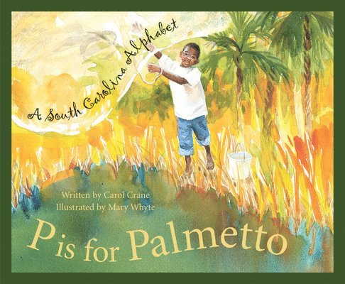 Carol Crane - P Is for Palmetto: A South Carolina Alphabet, Inbunden