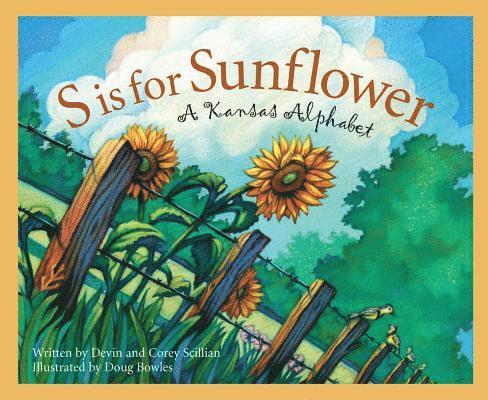 S Is for Sunflower: A Kansas Alphabet 1