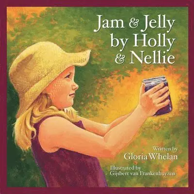 Gloria Whelan - Jam and Jelly by Holly and Nellie, Inbunden. Tillgänglighet: Lägg i varukorg
