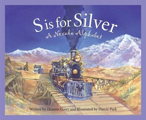 S Is for Silver: A Nevada Alphabet 1