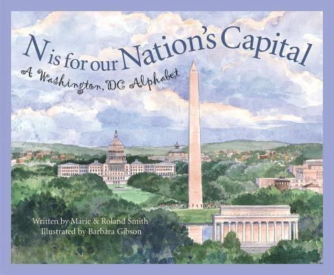 N Is for Our Nation's Capital: A Washington DC Alphabet 1