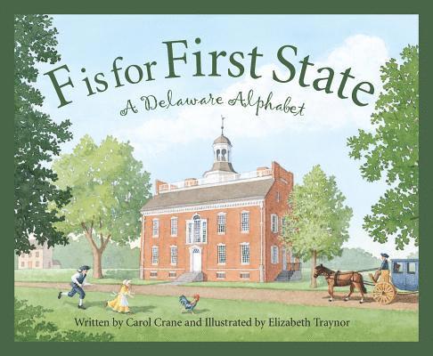Carol Crane - F Is for First State: A Delaware Alphabet, Inbunden