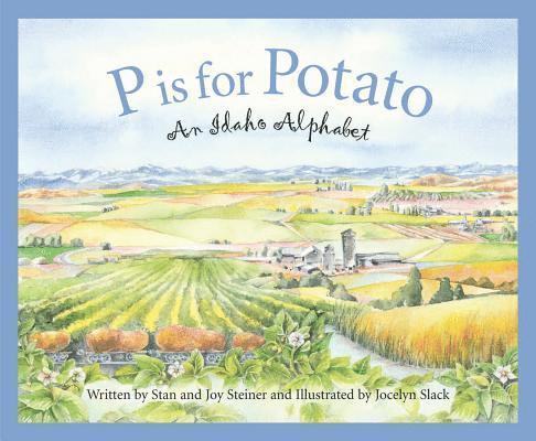 P Is for Potato: An Idaho Alphabet 1