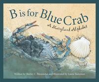 bokomslag B Is for Blue Crab: A Maryland Alphabet