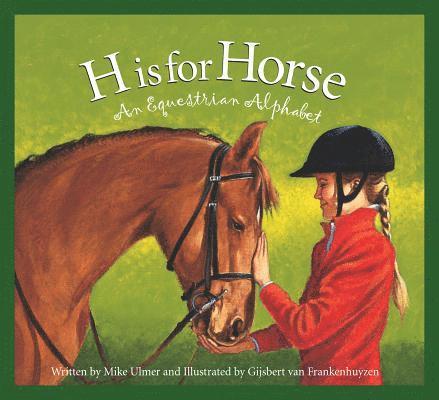 H Is for Horse: An Equestrian Alphabet 1