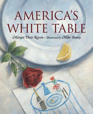 Margot Theis Raven - America's White Table, Inbunden