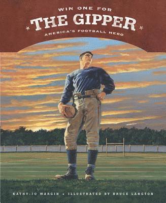 Kathy-Jo Wargin - Win One for the Gipper, Inbunden