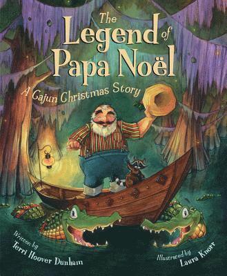 bokomslag The Legend of Papa Noel: A Cajun Christmas Story