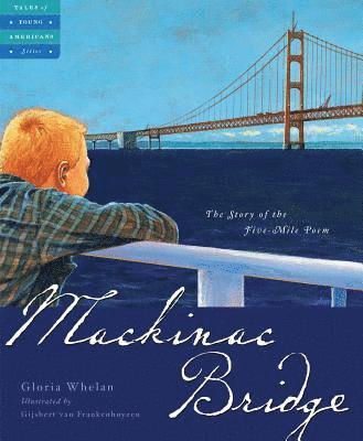 bokomslag Mackinac Bridge: The Story of the Five Mile Poem