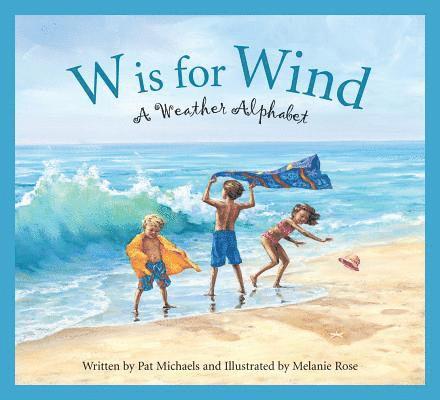 W Is for Wind: A Weather Alphabet 1