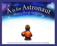bokomslag A is for Astronaut: Blasting Through the Alphabet