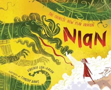 Timothy Banks, Virginia Loh-Hagan - Nian, The Chinese New Year Dragon, Inbunden