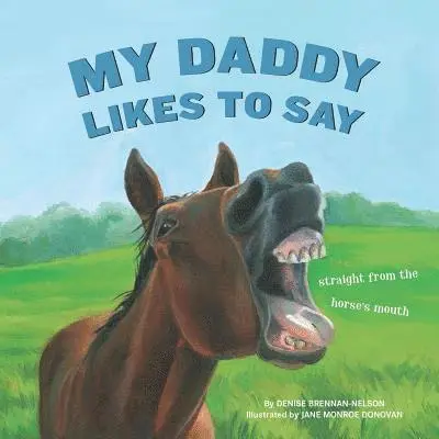 Denise Brennan-Nelson - My Daddy Likes to Say, Inbunden. Tillgänglighet: Lägg i varukorg
