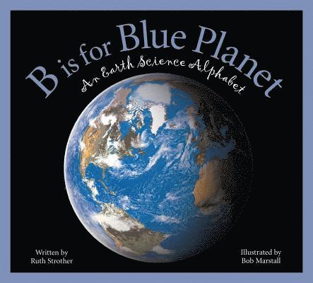 Ruth Strother - B Is for Blue Planet, Inbunden