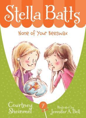 Courtney Sheinmel - Stella Batts: None of Your Beeswax, Inbunden