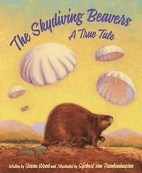 bokomslag The Skydiving Beavers: A True Tale: A True Tale