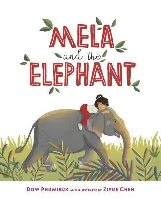 Dow Phumiruk - Mela and the Elephant, Inbunden. Tillgänglighet: Lägg i varukorg