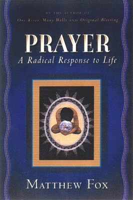 bokomslag Prayer: A Radical Response to Life