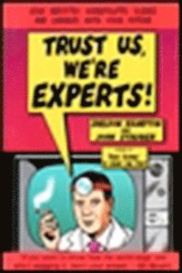 bokomslag Trust Us, We'Re Experts!