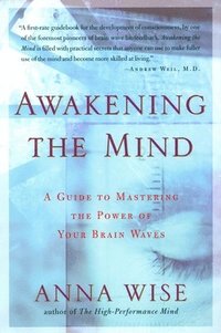 bokomslag Awakening the Mind: A Guide to Mastering the Power of Your Brain Waves