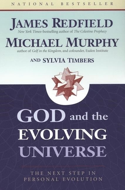 James Redfield, Michael Murphy, Redfield James & Murphy M, Sylvia Timbers - God and the Evolving Universe: The Next Step in Personal Evolution, Häftad