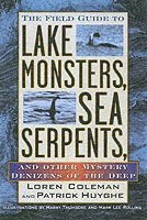 bokomslag The Field Guide to Lake Monsters, Sea Serpents