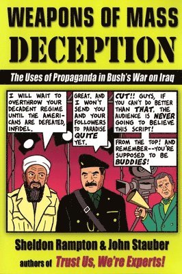 Weapons of Mass Deception: The Uses of Propaganda in Bush's War on Iraq 1