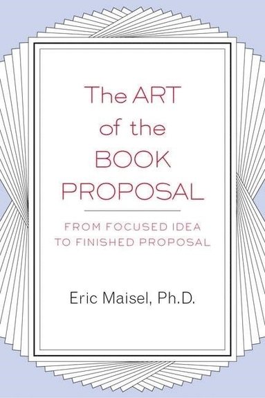 bokomslag The Art of the Book Proposal