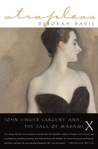 bokomslag Strapless: John Singer Sargent and the Fall of Madame X