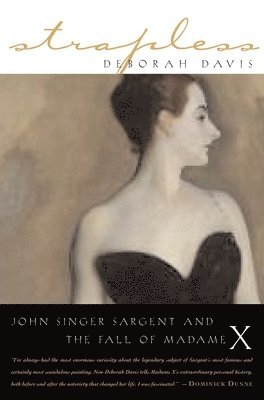 Strapless: John Singer Sargent and the Fall of Madame X 1