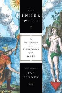bokomslag The Inner West: An Introduction to the Hidden Wisdom of the West