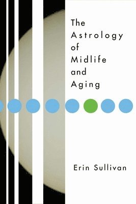 The Astrology of Midlife and Aging 1