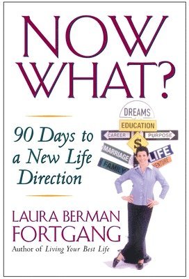 bokomslag Now What?: 90 Days to a New Life Direction