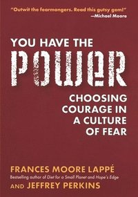 bokomslag You Have the Power: Choosing Courage in a Culture of Fear