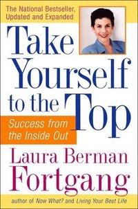 bokomslag Take Yourself to the Top: Success from the Inside Out, Updated and Expanded