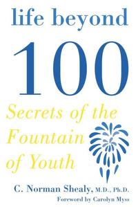 bokomslag Life Beyond 100: Secrets Of The Fountain Of Youth (Q)