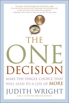 bokomslag The One Decision: Make the Single Choice That Will Lead to a Life of More