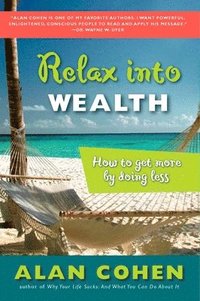 bokomslag Relax Into Wealth