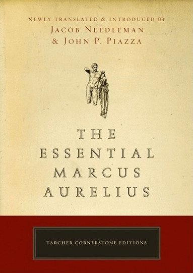 Jacob Needleman, John Piazza - Essential Marcus Aurelius, Häftad