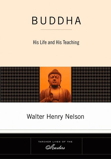 bokomslag Buddha: His Life & His Teaching (New Edition)