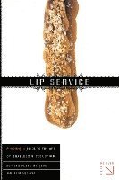 Lip Service: A His and Hers Guide to the Art of Oral Sex & Seduction