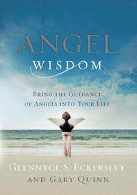 bokomslag Angel Wisdom: Angel Wisdom: Bring the Guidance of Angels into Your Life