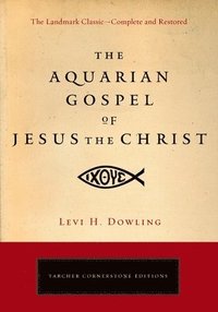bokomslag The Aquarian Gospel of Jesus the Christ