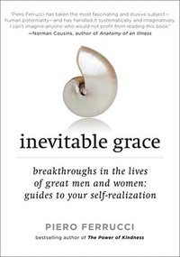 bokomslag Inevitable Grace: Breakthroughs in the Lives of Great Men and Women: Guides to Your Self-Realizati on