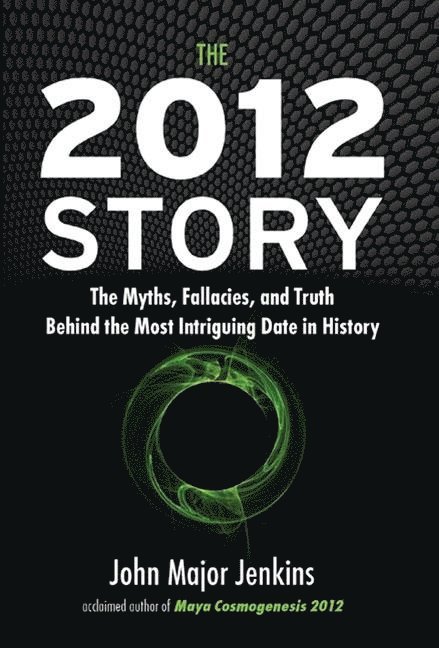 John Major Jenkins, John Major Jenkins - 2012 Story, Inbunden