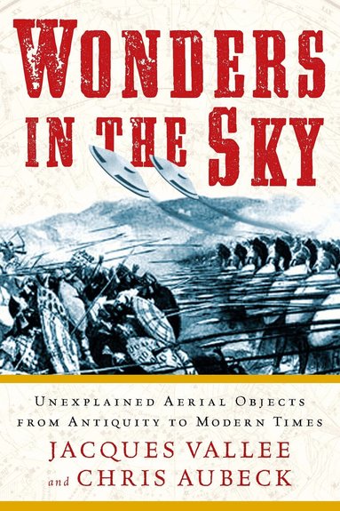 Jacques Vallee, Chris Aubeck - Wonders in the Sky, Häftad